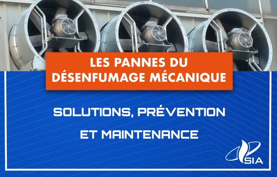 Les Pannes du Désenfumage Mécanique