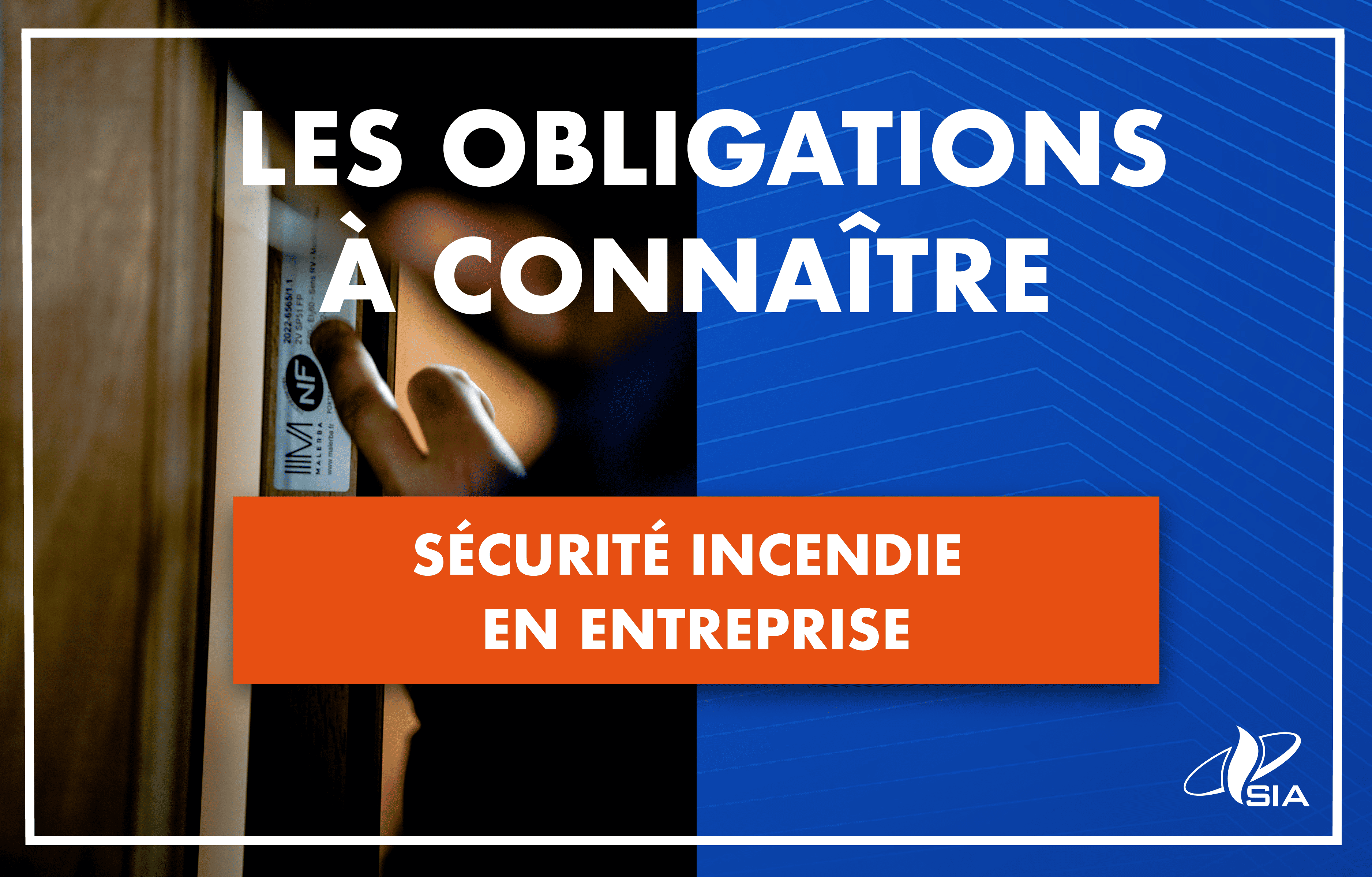 Sécurité incendie en entreprise : les obligations à connaître